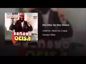 Oliver De Coque - Eto Dike Na Nke Omere